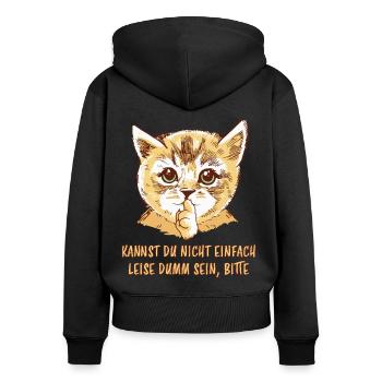 Leise Dumm Lustiger Spruch Frech Katzen Geschenk - Frauen Premium Bio Zip Hoodie - Schwarz - Hinten - Julia (174cm)