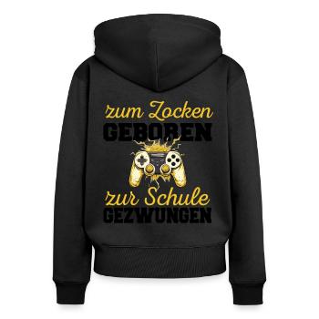 Zum Zocken Geboren Zur Schule Gezwungen Gaming - Frauen Premium Bio Zip Hoodie - Schwarz - Hinten - Julia (174cm)