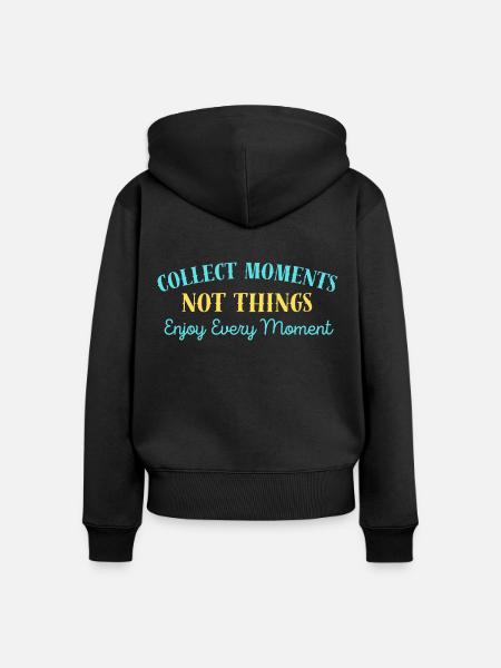 "Collect Moments, Not Things." - Frauen Premium Bio Zip Hoodie - Schwarz