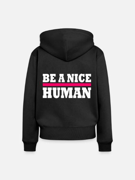 Be a nice human - Frauen Premium Bio Zip Hoodie - Schwarz