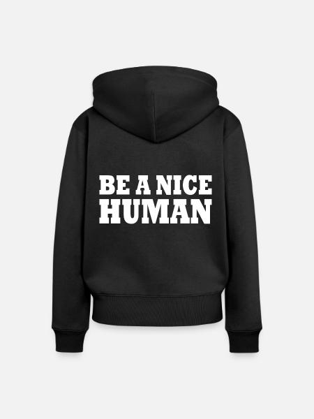 Be a nice human - Frauen Premium Bio Zip Hoodie - Schwarz