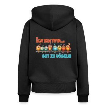 Gut zu Vögeln - Vogelkunde und Ornithologie - Frauen Premium Bio Zip Hoodie - Schwarz - Hinten - Julia (174cm)