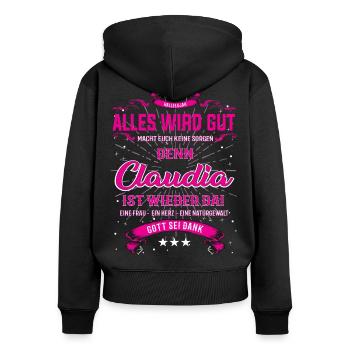 Alles wird gut denn Claudia ist wieder da! - Frauen Premium Bio Zip Hoodie - Schwarz - Hinten - Julia (174cm)