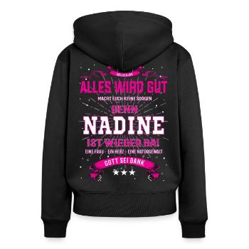 Alles wird gut denn Nadine ist wieder da! - Frauen Premium Bio Zip Hoodie - Schwarz - Hinten - Julia (174cm)