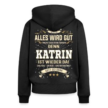 Katrin T-Shirt, alles wird gut! - Frauen Premium Bio Zip Hoodie - Schwarz - Hinten - Julia (174cm)
