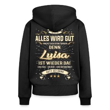 Alles wird gut, Luisa ist wieder da T-Shirt - Frauen Premium Bio Zip Hoodie - Schwarz - Hinten - Julia (174cm)