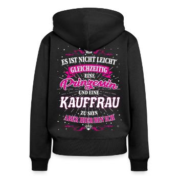 Kauffrau und Prinzessin T-Shirt - Frauen Premium Bio Zip Hoodie - Schwarz - Hinten - Julia (174cm)