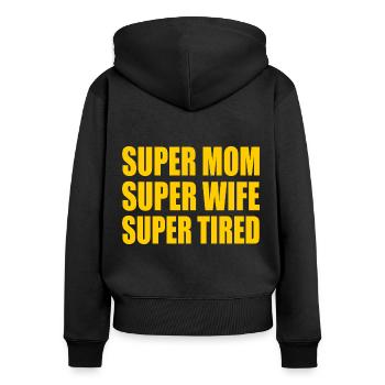 Super mom super wife super tired - Frauen Premium Bio Zip Hoodie - Schwarz - Hinten - Julia (174cm)