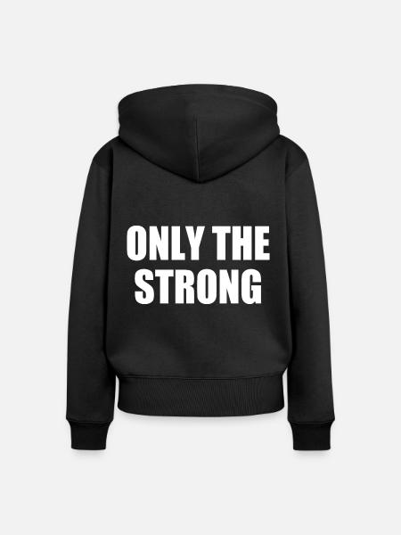 only the strong - Frauen Premium Bio Zip Hoodie - Schwarz