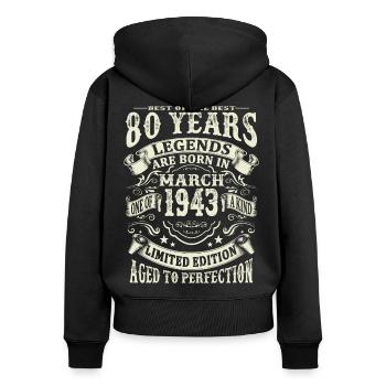 Legend born in March 1943 - 80 years old - Women's Premium Organic Zip Hoodie - black - Back - Julia (174cm)