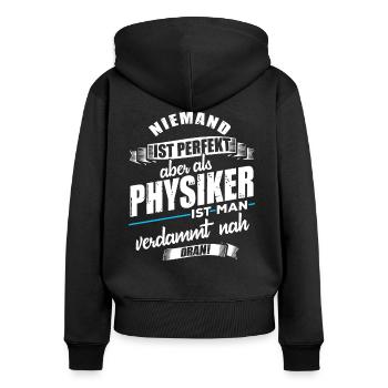 Physiker Physik Student Lustiger Spruch - Frauen Premium Bio Zip Hoodie - Schwarz - Hinten - Julia (174cm)
