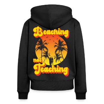 Beaching not Teaching - Frauen Premium Bio Zip Hoodie - Schwarz - Hinten - Julia (174cm)