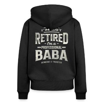 I'm Not Retired I'm a Professional Baba Grandpa - Women's Premium Organic Zip Hoodie - black - Back - Julia (174cm)