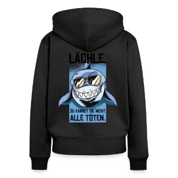 Lächle Du Kannst Sie Nicht Alle Töten - Frauen Premium Bio Zip Hoodie - Schwarz - Hinten - Julia (174cm)