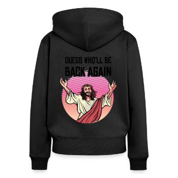 Jesus Guess Who'll Be Back Again - Women's Premium Organic Zip Hoodie - black - Back - Julia (174cm)