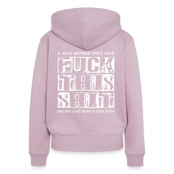Eine weise Frau sagte einst: Fuck this shit - Frauen Premium Bio Zip Hoodie - Altrosa - Hinten - Julia (174cm)