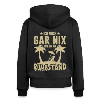 Ich muss gar nix Ruhestand Rente Beruf Humor Palme - Frauen Premium Bio Zip Hoodie - Schwarz - Hinten - Julia (174cm)
