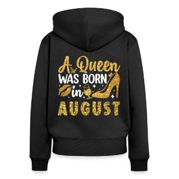 A Queen was born in August Birthday in August - Women's Premium Organic Zip Hoodie - black - Back - Julia (174cm)