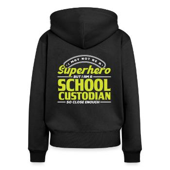 Funny School Custodian Gift Caretaker - Women's Premium Organic Zip Hoodie - black - Back - Julia (174cm)