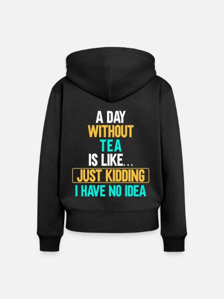 Teetrinker Teeliebhaber Geschenk Tee - Frauen Premium Bio Zip Hoodie - Schwarz