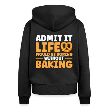 Bread Baking Gift Bakery Quote Baker - Women's Premium Organic Zip Hoodie - black - Back - Julia (174cm)