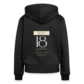 18 Birthday years of being awesome 2007 Gift - Women's Premium Organic Zip Hoodie - black - Back - Julia (174cm)