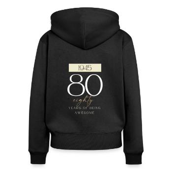 80 Geburtstag years of being awesome 1945 Geschenk - Frauen Premium Bio Zip Hoodie - Schwarz - Hinten - Julia (174cm)