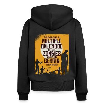 Das einzig gute an MS ist dass Zombies mein Gehirn - Frauen Premium Bio Zip Hoodie - Schwarz - Hinten - Julia (174cm)