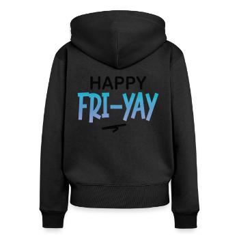 Happy Fri Yay Teacher Weekend Funny Meme - Women's Premium Organic Zip Hoodie - black - Back - Julia (174cm)