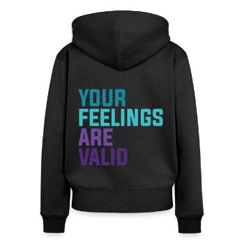 Your Feelings Are Valid - Women's Premium Organic Zip Hoodie - black - Back - Julia (174cm)