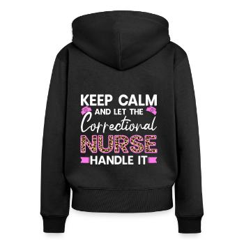 Infirmière correctionnelle, manipulez-le - Gardez votre calme, cadeau drôle - Sweat à capuche zippé Premium bio Femme - noir - Dos - Julia (174cm)