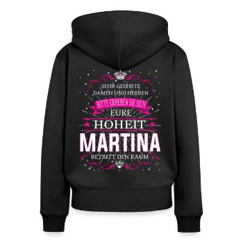 Eure Hoheit Martina betritt den Raum - Frauen Premium Bio Zip Hoodie - Schwarz - Hinten - Julia (174cm)