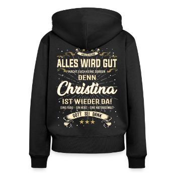 Alles wird gut, denn Christina ist wieder da - Frauen Premium Bio Zip Hoodie - Schwarz - Hinten - Julia (174cm)