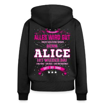 Alles wird gut, denn Alice ist wieder da - Frauen Premium Bio Zip Hoodie - Schwarz - Hinten - Julia (174cm)