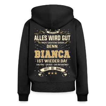 Alles wird gut, denn Bianca ist wieder da - Frauen Premium Bio Zip Hoodie - Schwarz - Hinten - Julia (174cm)
