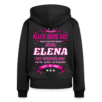 Alles wird gut, denn Elena ist wieder da - Frauen Premium Bio Zip Hoodie - Schwarz - Hinten - Julia (174cm)