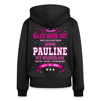alles wird gut, denn Pauline ist wieder da - Frauen Premium Bio Zip Hoodie - Schwarz - Hinten - Julia (174cm)