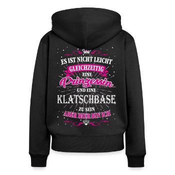Nicht einfach Klatschbase und Prinzessin zu sein - Frauen Premium Bio Zip Hoodie - Schwarz - Hinten - Julia (174cm)