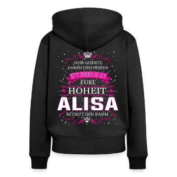 Eure Hoheit Alisa betritt den Raum - Frauen Premium Bio Zip Hoodie - Schwarz - Hinten - Julia (174cm)
