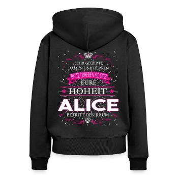Eure Hoheit Alice betritt den Raum - Frauen Premium Bio Zip Hoodie - Schwarz - Hinten - Julia (174cm)