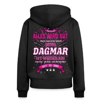 Alles wird gut denn Dagmar Ist da Outfit - Frauen Premium Bio Zip Hoodie - Schwarz - Hinten - Julia (174cm)
