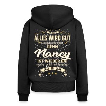 Alles wird gut denn Nancy Ist da Outfit - Frauen Premium Bio Zip Hoodie - Schwarz - Hinten - Julia (174cm)