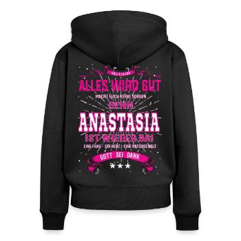 Everything Will Be Alright 'Cause Anastasia Is Here Outfit - Women's Premium Organic Zip Hoodie - black - Back - Julia (174cm)