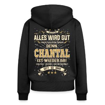 Alles wird gut denn Chantal Ist da Outfit - Frauen Premium Bio Zip Hoodie - Schwarz - Hinten - Julia (174cm)
