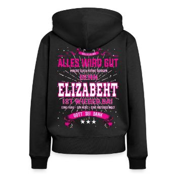 Everything Will Be Alright 'Cause Elizabeht Is Here Outfit - Women's Premium Organic Zip Hoodie - black - Back - Julia (174cm)