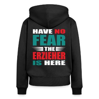 Have no Fear the Erzieher is here Outfit - Frauen Premium Bio Zip Hoodie - Schwarz - Hinten - Julia (174cm)
