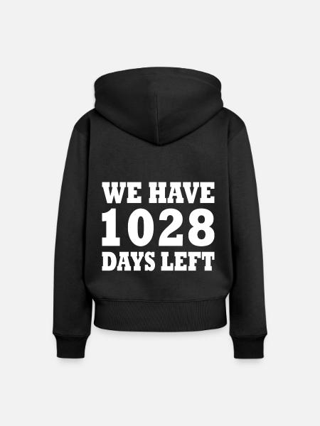 we have 1028 days left - Frauen Premium Bio Zip Hoodie - Schwarz