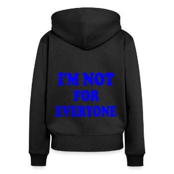 i'm not for everyone - Women's Premium Organic Zip Hoodie - black - Back - Julia (174cm)