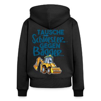 Tausche Schwester Gegen Bagger - Frauen Premium Bio Zip Hoodie - Schwarz - Hinten - Julia (174cm)