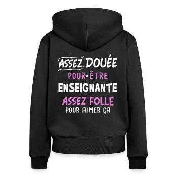 Enseignante humour professeur, école, idée cadeau - Sweat à capuche zippé Premium bio Femme - noir - Dos - Julia (174cm)